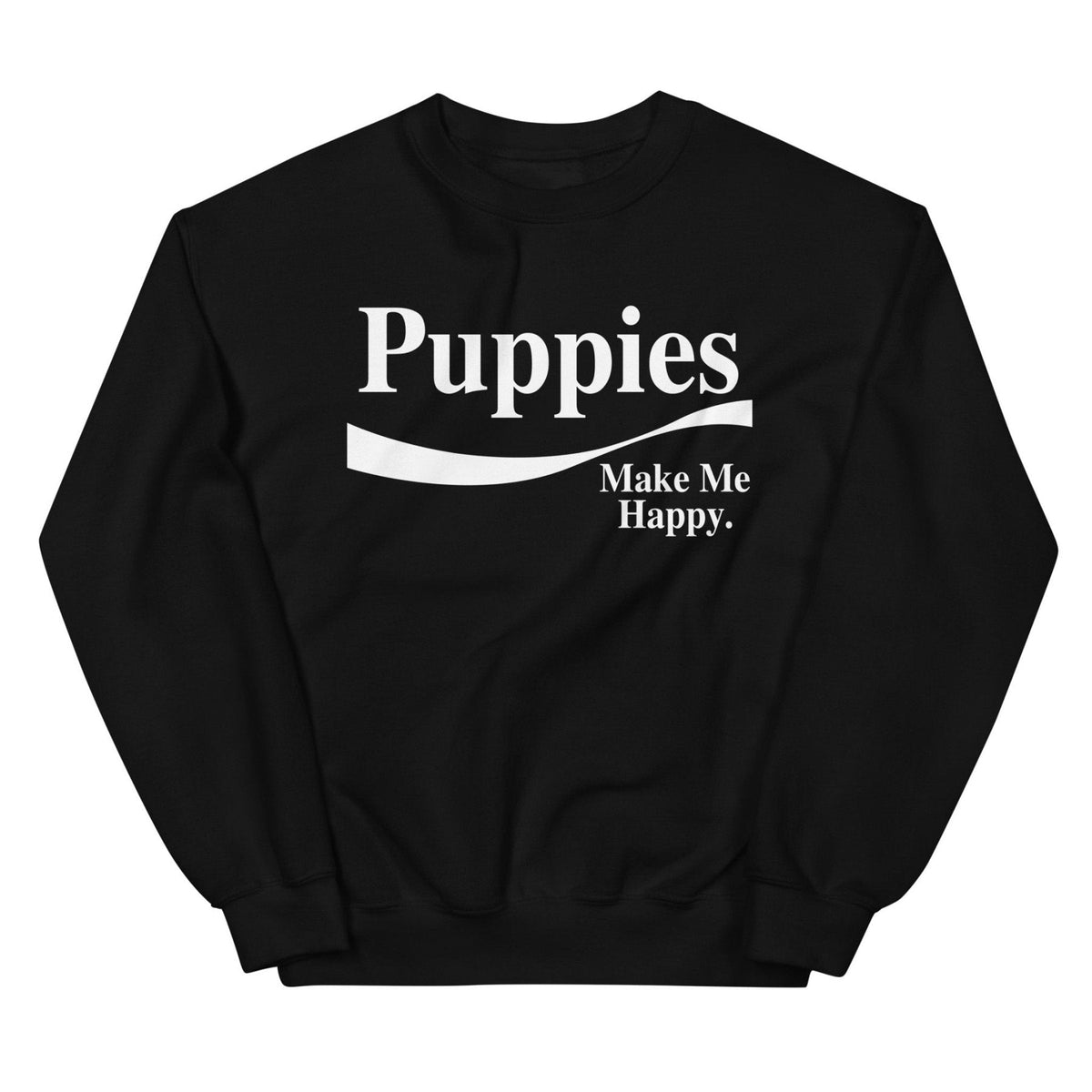 Enjoy Puppies Make Me Happy Sweatshirt | Gift for Dog Lovers